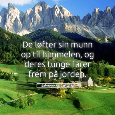 Picture 05 - Salmene 73:9 NORSK - De løfter sin munn op til himmelen, og deres - Bible Verse Picture