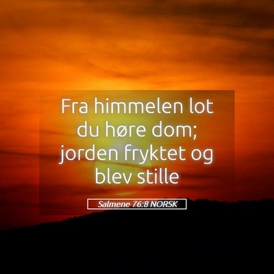 Picture 05 - Salmene 76:8 NORSK - Fra himmelen lot du høre dom; jorden fryktet og - Bible Verse Picture