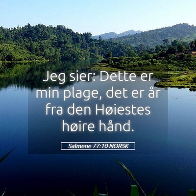 Picture 05 - Salmene 77:10 NORSK - Jeg sier: Dette er min plage, det er år fra den - Bible Verse Picture