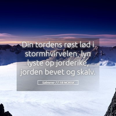 Picture 05 - Salmene 77:18 NORSK - Din tordens røst lød i stormhvirvelen, lyn - Bible Verse Picture