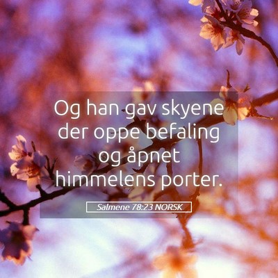 Picture 05 - Salmene 78:23 NORSK - Og han gav skyene der oppe befaling og åpnet - Bible Verse Picture