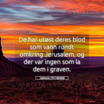 Picture 05 - Salmene 79:3 NORSK - De har utøst deres blod som vann rundt omkring - Bible Verse Picture