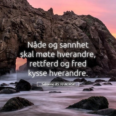 Picture 05 - Salmene 85:10 NORSK - Nåde og sannhet skal møte hverandre, rettferd - Bible Verse Picture