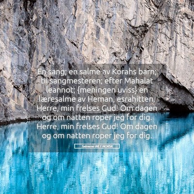 Picture 05 - Salmene 88:1 NORSK - En sang; en salme av Korahs barn; til - Bible Verse Picture