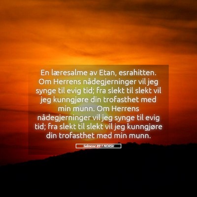 Picture 05 - Salmene 89:1 NORSK - En læresalme av Etan, esrahitten. Om Herrens - Bible Verse Picture