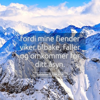 Picture 05 - Salmene 9:3 NORSK - fordi mine fiender viker tilbake, faller og - Bible Verse Picture