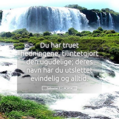 Picture 05 - Salmene 9:5 NORSK - Du har truet hedningene, tilintetgjort den - Bible Verse Picture