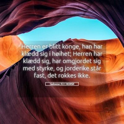 Picture 05 - Salmene 93:1 NORSK - Herren er blitt konge, han har klædd sig i - Bible Verse Picture