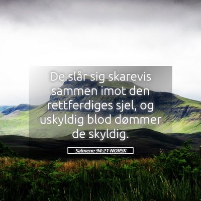 Picture 05 - Salmene 94:21 NORSK - De slår sig skarevis sammen imot den - Bible Verse Picture