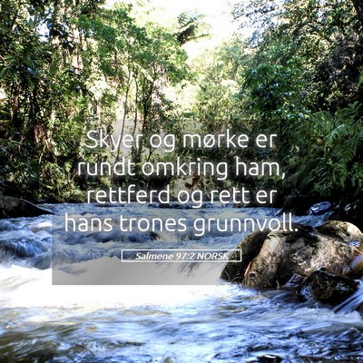 Picture 05 - Salmene 97:2 NORSK - Skyer og mørke er rundt omkring ham, rettferd og - Bible Verse Picture
