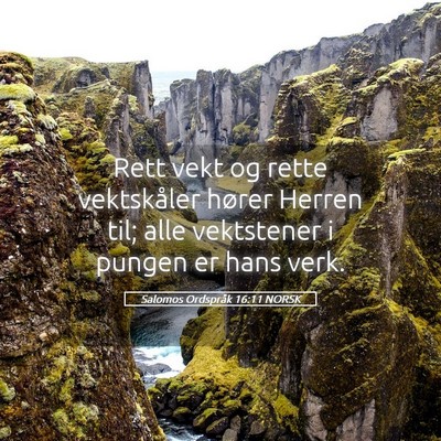 Picture 05 - Salomos Ordspråk 16:11 NORSK - Rett vekt og rette vektskåler hører Herren til; - Bible Verse Picture