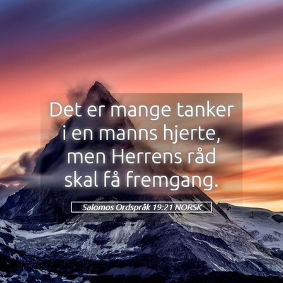 Picture 05 - Salomos Ordspråk 19:21 NORSK - Det er mange tanker i en manns hjerte, men - Bible Verse Picture