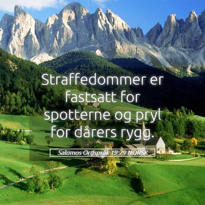 Picture 05 - Salomos Ordspråk 19:29 NORSK - Straffedommer er fastsatt for spotterne og pryl - Bible Verse Picture