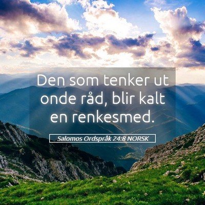 Picture 05 - Salomos Ordspråk 24:8 NORSK - Den som tenker ut onde råd, blir kalt en - Bible Verse Picture