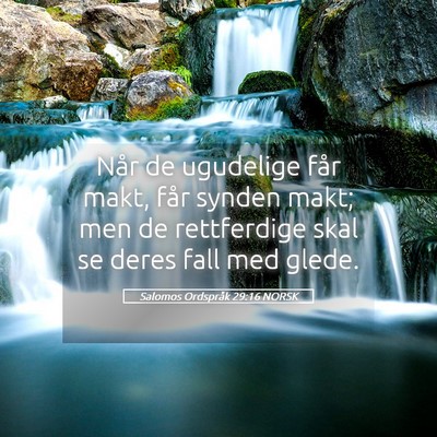 Picture 05 - Salomos Ordspråk 29:16 NORSK - Når de ugudelige får makt, får synden makt; - Bible Verse Picture