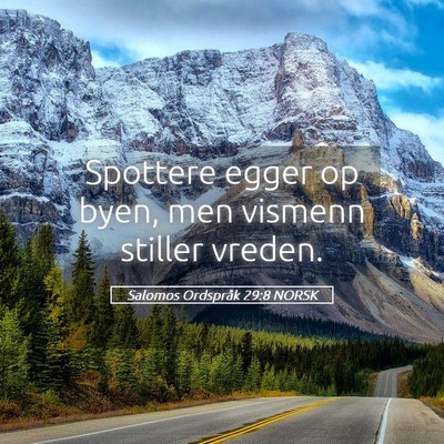 Picture 05 - Salomos Ordspråk 29:8 NORSK - Spottere egger op byen, men vismenn stiller - Bible Verse Picture