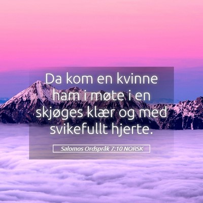Picture 05 - Salomos Ordspråk 7:10 NORSK - Da kom en kvinne ham i møte i en skjøges klær - Bible Verse Picture
