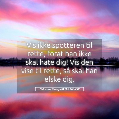 Picture 05 - Salomos Ordspråk 9:8 NORSK - Vis ikke spotteren til rette, forat han ikke skal - Bible Verse Picture