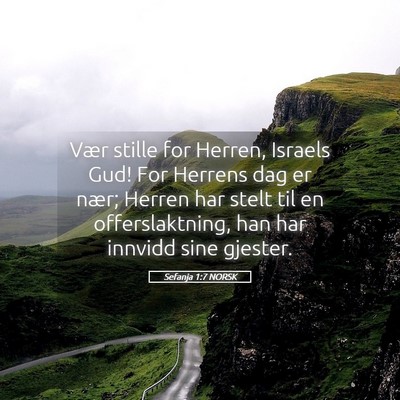 Picture 05 - Sefanja 1:7 NORSK - Vær stille for Herren, Israels Gud! For Herrens - Bible Verse Picture