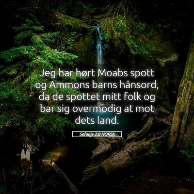 Picture 05 - Sefanja 2:8 NORSK - Jeg har hørt Moabs spott og Ammons barns - Bible Verse Picture