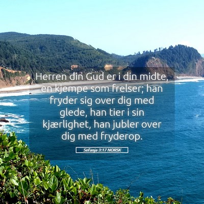 Picture 05 - Sefanja 3:17 NORSK - Herren din Gud er i din midte, en kjempe som - Bible Verse Picture