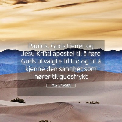Picture 05 - Titus 1:1 NORSK - Paulus, Guds tjener og Jesu Kristi apostel til å - Bible Verse Picture