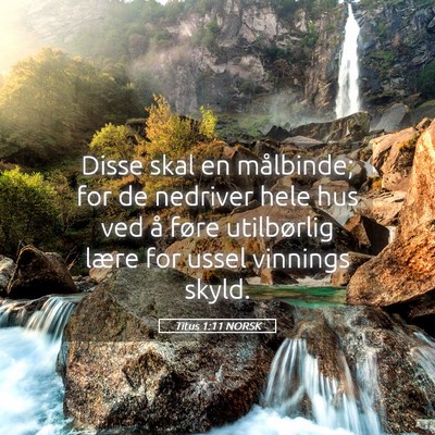 Picture 05 - Titus 1:11 NORSK - Disse skal en målbinde; for de nedriver hele hus - Bible Verse Picture