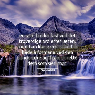 Picture 05 - Titus 1:9 NORSK - en som holder fast ved det troverdige ord efter - Bible Verse Picture