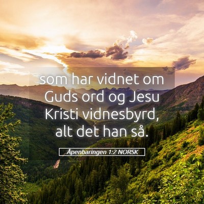 Picture 05 - Åpenbaringen 1:2 NORSK - som har vidnet om Guds ord og Jesu Kristi - Bible Verse Picture