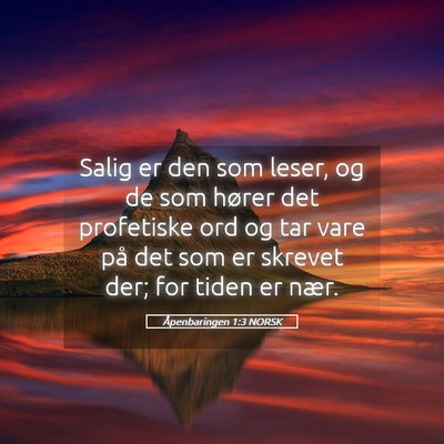 Picture 05 - Åpenbaringen 1:3 NORSK - Salig er den som leser, og de som hører det - Bible Verse Picture