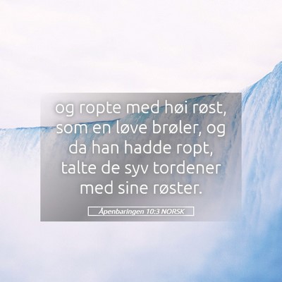 Picture 05 - Åpenbaringen 10:3 NORSK - og ropte med høi røst, som en løve brøler, og - Bible Verse Picture