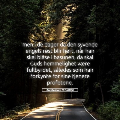 Picture 05 - Åpenbaringen 10:7 NORSK - men i de dager da den syvende engels røst blir - Bible Verse Picture