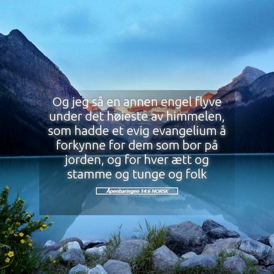 Picture 05 - Åpenbaringen 14:6 NORSK - Og jeg så en annen engel flyve under det - Bible Verse Picture