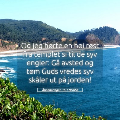 Picture 05 - Åpenbaringen 16:1 NORSK - Og jeg hørte en høi røst fra templet si til de - Bible Verse Picture