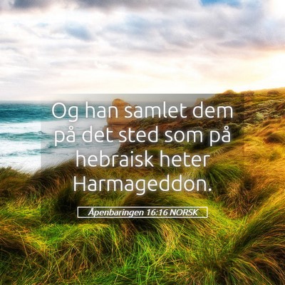Picture 05 - Åpenbaringen 16:16 NORSK - Og han samlet dem på det sted som på hebraisk - Bible Verse Picture