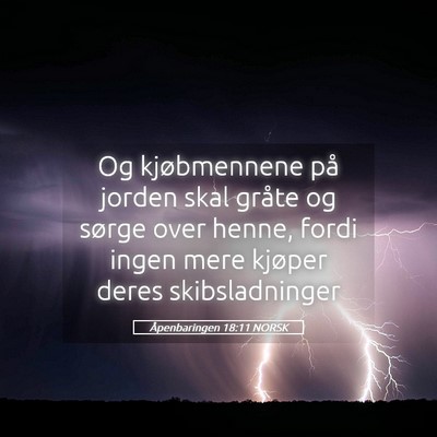 Picture 05 - Åpenbaringen 18:11 NORSK - Og kjøbmennene på jorden skal gråte og sørge - Bible Verse Picture