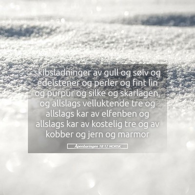Picture 05 - Åpenbaringen 18:12 NORSK - skibsladninger av gull og sølv og edelstener og - Bible Verse Picture