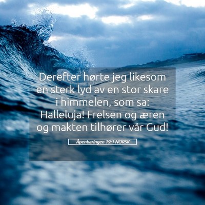 Picture 05 - Åpenbaringen 19:1 NORSK - Derefter hørte jeg likesom en sterk lyd av en - Bible Verse Picture