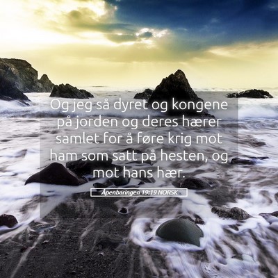 Picture 05 - Åpenbaringen 19:19 NORSK - Og jeg så dyret og kongene på jorden og deres - Bible Verse Picture