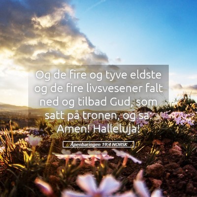 Picture 05 - Åpenbaringen 19:4 NORSK - Og de fire og tyve eldste og de fire livsvesener - Bible Verse Picture