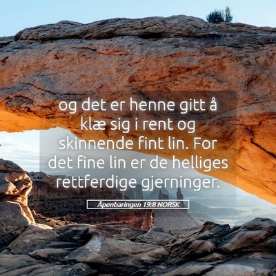 Picture 05 - Åpenbaringen 19:8 NORSK - og det er henne gitt å klæ sig i rent og - Bible Verse Picture