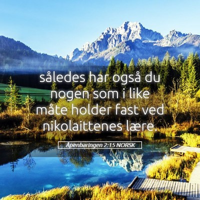 Picture 05 - Åpenbaringen 2:15 NORSK - således har også du nogen som i like måte - Bible Verse Picture