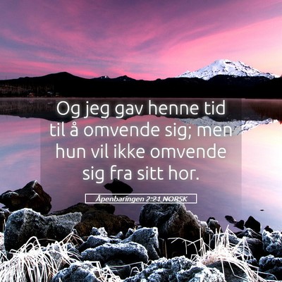 Picture 05 - Åpenbaringen 2:21 NORSK - Og jeg gav henne tid til å omvende sig; men hun - Bible Verse Picture