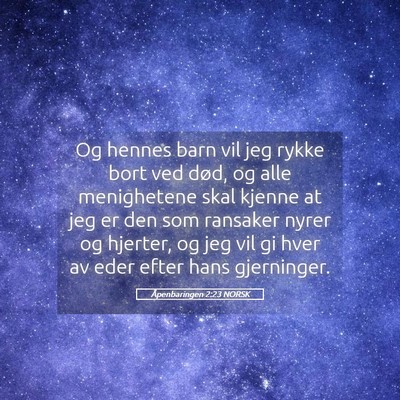 Picture 05 - Åpenbaringen 2:23 NORSK - Og hennes barn vil jeg rykke bort ved død, og - Bible Verse Picture