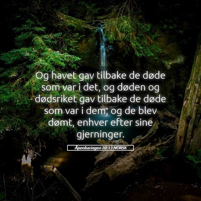 Picture 05 - Åpenbaringen 20:13 NORSK - Og havet gav tilbake de døde som var i det, og - Bible Verse Picture