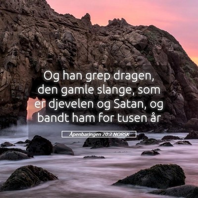 Picture 05 - Åpenbaringen 20:2 NORSK - Og han grep dragen, den gamle slange, som er - Bible Verse Picture