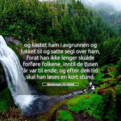 Picture 05 - Åpenbaringen 20:3 NORSK - og kastet ham i avgrunnen og lukket til og satte - Bible Verse Picture
