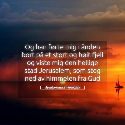 Picture 05 - Åpenbaringen 21:10 NORSK - Og han førte mig i ånden bort på et stort og - Bible Verse Picture