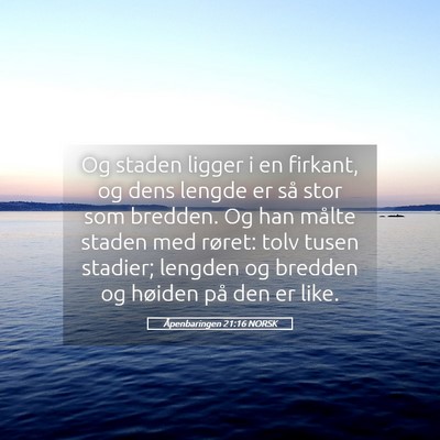 Picture 05 - Åpenbaringen 21:16 NORSK - Og staden ligger i en firkant, og dens lengde er - Bible Verse Picture