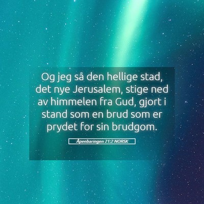 Picture 05 - Åpenbaringen 21:2 NORSK - Og jeg så den hellige stad, det nye Jerusalem, - Bible Verse Picture